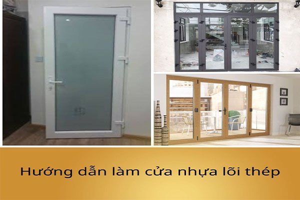 Hướng dẫn làm cửa nhựa lõi thép