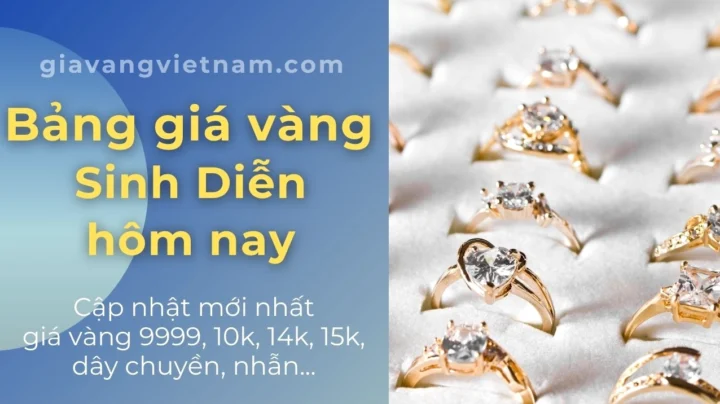 Giá Vàng Hôm Nay Sinh Diễn: Phân Tích Chuyên Sâu 2026 Bảng giá vàng Sinh Diễn mới nhất