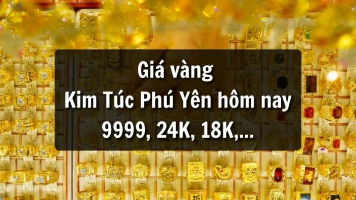 Giá Vàng Hôm Nay Tại Phú Yên 2026: Cập Nhật & Dự Báo Giá vàng 9999 tại Phú Yên
