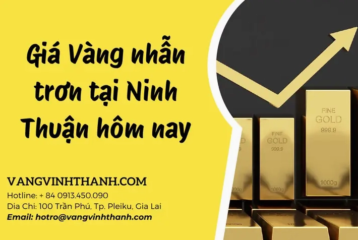 Giá Vàng 9999 Hôm Nay Tại Ninh Thuận: Cập Nhật Mới Nhất 2026 Giá vàng nhẫn trơn tại Ninh Thuận hôm nay