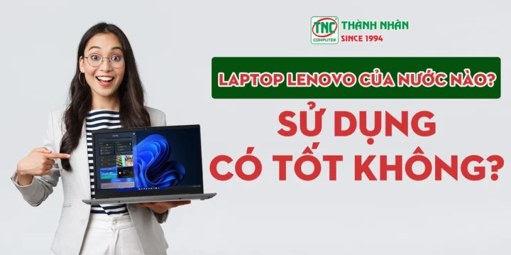 Laptop Lenovo của nước nào