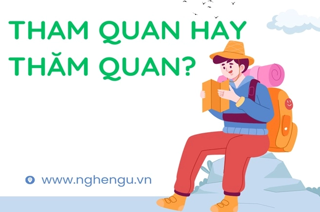 Phân biệt thăm quan và tham quan