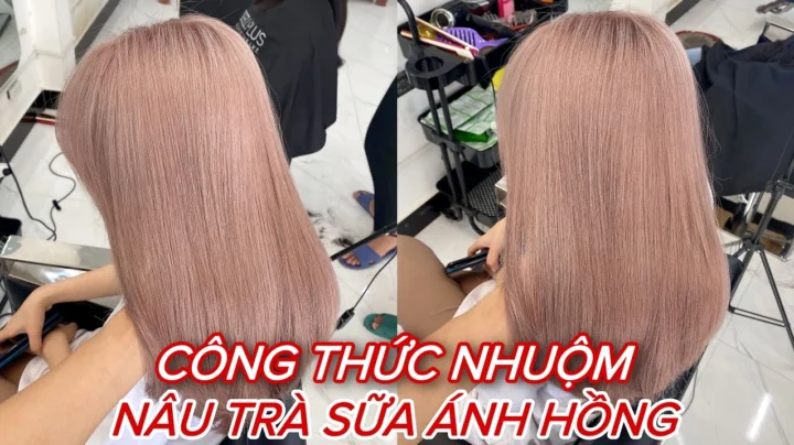 Quy trình nhuộm tóc màu nâu trà sữa tại nhà