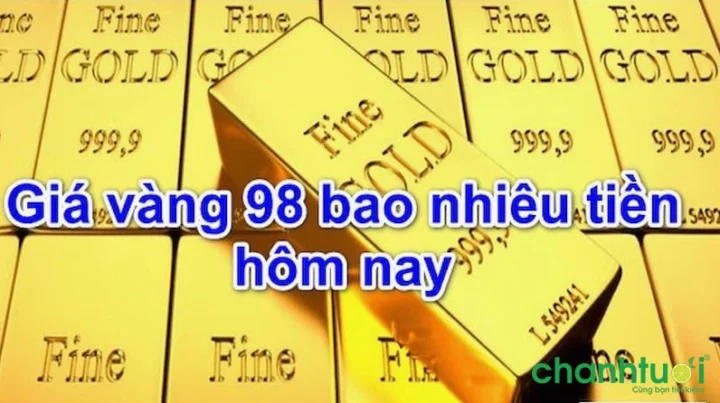 Giá Vàng 98 Hôm Nay Bao Nhiêu 1 Chỉ? Cập Nhật 2026 So sánh giá vàng 98 và các loại vàng khác