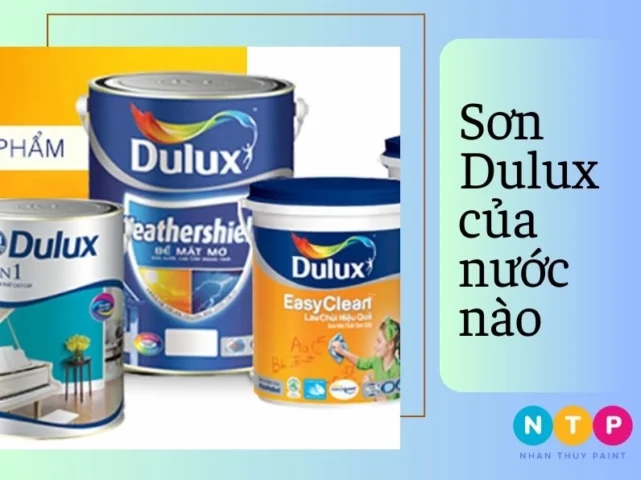 Sơn Dulux của nước nào? Khám phá nguồn gốc và chất lượng vượt trội Sơn Dulux - Thương hiệu sơn quốc tế nổi tiếng