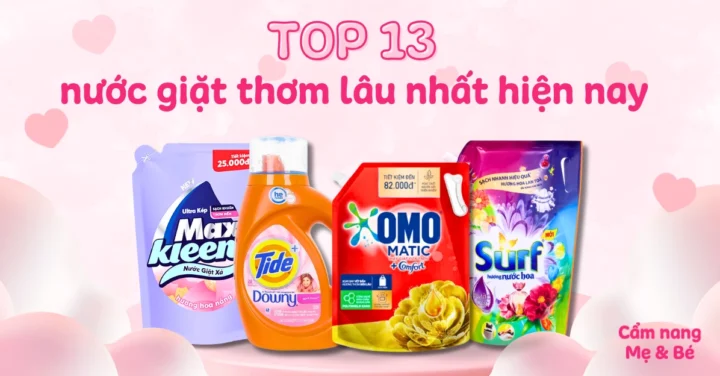 Nước giặt nào thơm nhất 2026: Bí quyết chọn hương thơm bền lâu Top nước giặt thơm lâu được ưa chuộng