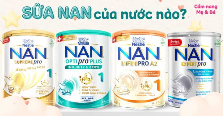 Sữa Nan của nước nào? Phân tích chi tiết nguồn gốc và chất lượng Xu hướng sữa Nan đến năm 2026