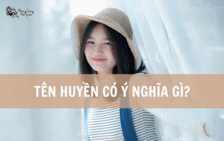 Bảng phân tích ý nghĩa tên Huyền