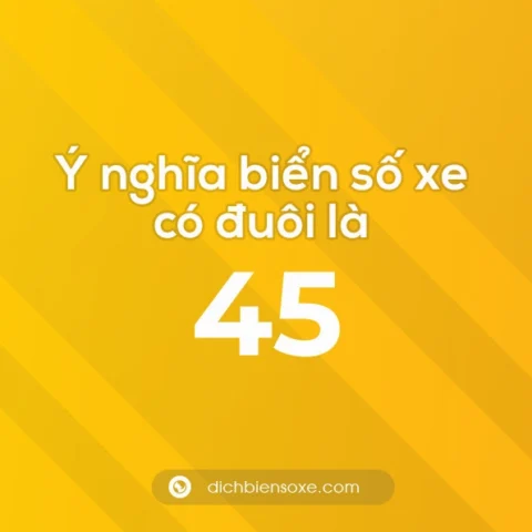 Biển số xe có số cuối 45