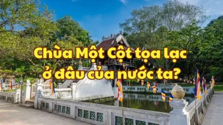 chua-mot-cot-toa-lac-o-au-cua-nuoc-ta-kham-pha-di-san_250