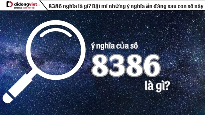 Giải mã Số 8386: Ý Nghĩa Sâu Sắc và Tác Động Năm 2026 Giải mã ý nghĩa số 8386