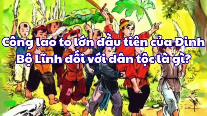 Đinh Bộ Lĩnh - Vị vua khai quốc