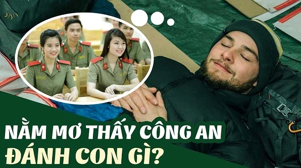 Mơ thấy công an đuổi bắt đánh con gì?