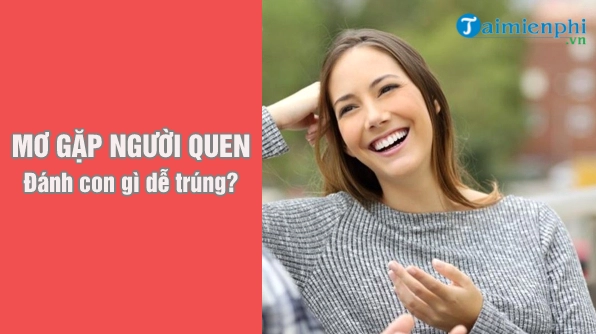 Mơ thấy người quen đã mất