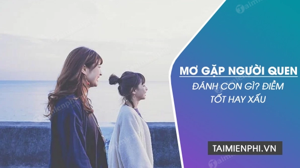 Mơ thấy người quen