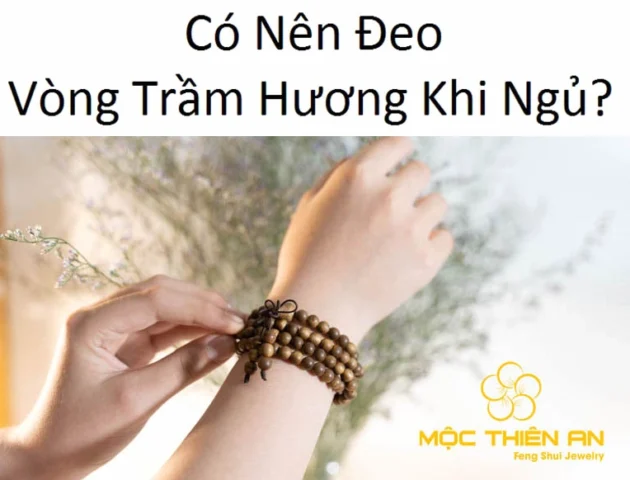 Người đeo vòng trầm hương khi ngủ