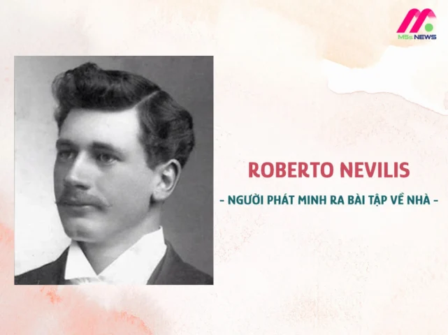 Ai là người nghĩ ra bài tập về nhà? Lịch sử và Sự thật Roberto Nevilis - Người được cho là nghĩ ra bài tập về nhà