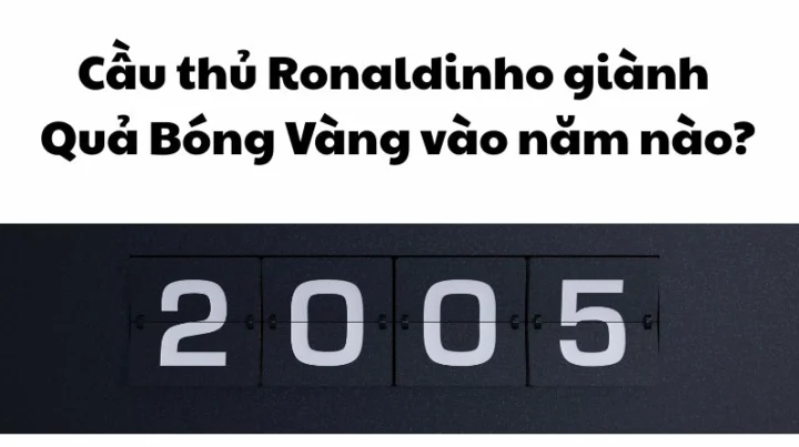 ronaldinho-gianh-qua-bong-vang-nam-nao-phan-tich-su-nghiep-i_921