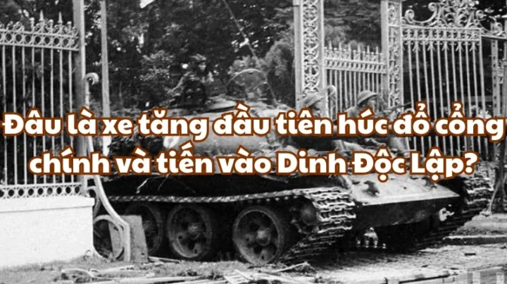 Đâu là xe tăng đầu tiên húc đổ cổng chính và tiến vào Dinh Độc Lập? Toàn cảnh Dinh Độc Lập ngày giải phóng