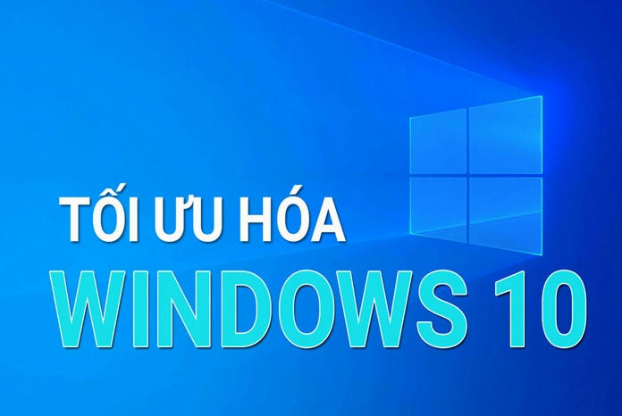 Tối ưu hóa Windows 10