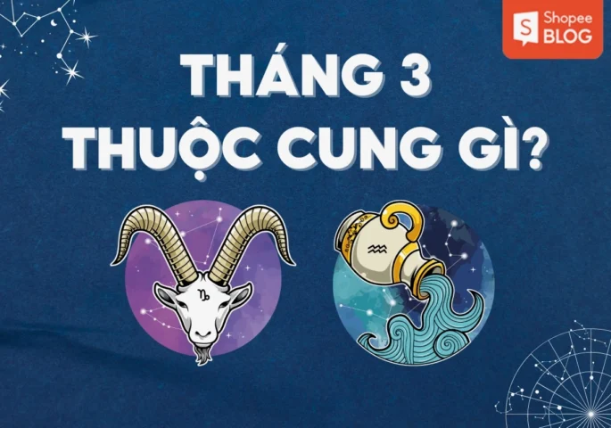 Tổng hợp các cung hoàng đạo tháng 3