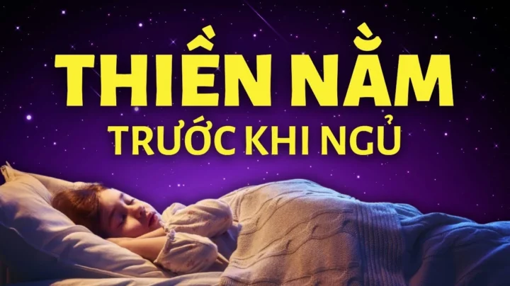 Thiền nằm trước khi ngủ: Bí quyết thư giãn và ngủ sâu giấc Ứng dụng hỗ trợ thiền định